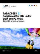 Sas/access 9.1 Supplement For Db2 Under Unix And Pc Hosts (sas/access For Relational Databases) di Inc SAS Institute edito da Sas Publishing