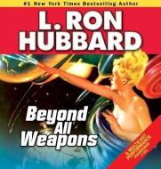 Beyond All Weapons di L. Ron Hubbard edito da Galaxy Audio