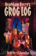 Beach Bum Berry's Grog Log di Jeff Berry edito da SLG Publishing