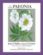 The Genus Paeonia di Josef J. Halda, James W. Waddick edito da Timber Press
