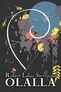 Olalla by Robert Louis Stevenson, Fiction, Classics, Action & Adventure di Robert Louis Stevenson edito da Aegypan