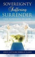 Sovereignty Suffering Surrender di John Castilleja Rebekah Ramos edito da XULON PR