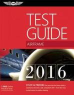 Airframe Test Guide di ASA Test Prep Board edito da Aviation Supplies & Academics Inc