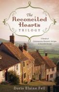 The Reconciled Hearts Trilogy: 3 Novels of Contemporary Romantic Intrigue in Beautiful Europe di Doris Elaine Fell edito da Barbour Publishing