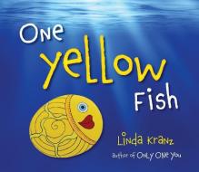 One Yellow Fish di Linda Kranz edito da Taylor Trade Publishing