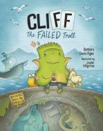 Cliff the Failed Troll: (warning: There Be Pirates in This Book!) di Barbara Davis-Pyles edito da LITTLE BIGFOOT