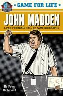 Game for Life: John Madden di Peter Richmond edito da Rodale Press