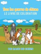 Tous les genres de chiens Le livre de coloration de race de chien di Young Scholar edito da Young Scholar