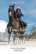 Touched by the Hand of God di Patricia L. Blake edito da Christian Faith Publishing, Inc