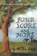 Four Score and More My Memoir, History, and a Family Legacy di Lavera Edick edito da Book Venture Publishing LLC