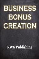 Business Bonus Creation di Rwg Publishing edito da RWG Publishing