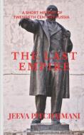 The Last Empire: A Short History of Twentieth Century Russia di Jeeva Pitchaimani edito da LIGHTNING SOURCE INC