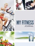 My Fitness Journal di Speedy Publishing Llc edito da Weight A Bit