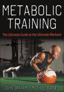 Metabolic Training di John Graham, Michael Barnes edito da HUMAN KINETICS PUB INC