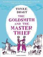 The Goldsmith And The Master Thief di Tonke Dragt edito da Pushkin Children's Books