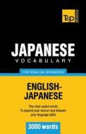 Japanese Vocabulary for English Speakers - 3000 Words di Andrey Taranov edito da T&p Books