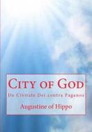 City of God: de Civitate Dei Contra Paganos di Saint Augustine of Hippo edito da Limovia.Net