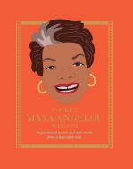 Pocket Maya Angelou Wisdom di Hardie Grant edito da Hardie Grant Books (UK)