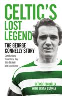Celtic's Lost Legend di George Connelly, Bryan Cooney edito da Black and White Publishing