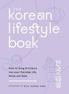The Korean Lifestyle Book di MIchael O'Mara Books edito da O Mara Books Ltd.