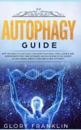 Autophagy Guide di Glory Franklin edito da ubcompany ltd
