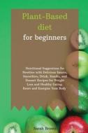 PLANT-BASED DIET FOR BEGINNERS di Sarah Brown edito da Charlie Creative Lab