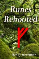 Runes Rebooted di Wendy Trevennor edito da Green Magic Publishing