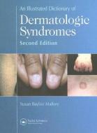 An Illustrated Dictionary Of Dermatologic Syndromes di Susan B. Mallory edito da Taylor & Francis Ltd