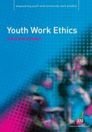 Youth Work Ethics di Jonathan Roberts edito da Learning Matters