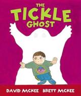 The Tickle Ghost di David McKee, Brett McKee edito da Andersen Press Ltd