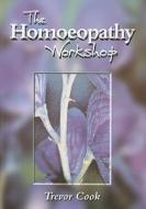 The Homeopathy Workshop di Trevor M. Cook edito da Crowood Press (UK)