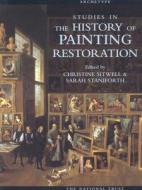 Studies in the History of Painting Restoration edito da Archetype Publications