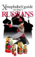 The Xenophobe's Guide to the Russians di Vladimir Zhelvis edito da Oval Books