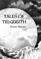 Tales of Telguuth di Steve Moore edito da Strange Attractor