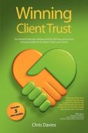Winning Client Trust di Chris Davies edito da ECADEMY PR LTD