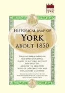 Map Of York, C1850 di Historic Towns Trust edito da Osprey Publishing