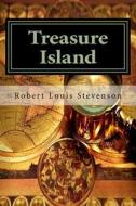 Treasure Island: Classics di Robert Louis Stevenson edito da Createspace Independent Publishing Platform