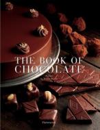 The Book of Chocolate: Revised and Updated Edition di Jeanne Bourin, John Feltwell, Nathalie Balleux edito da Flammarion-Pere Castor