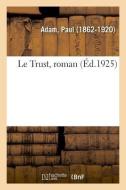 Le Trust, Roman di Adam-P edito da Hachette Livre - BNF