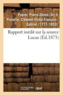 Rapport In dit Sur La Source Lucas di Pupier-P edito da Hachette Livre - BNF