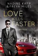 Love Kills Faster di Nadine Kapp, Freya Miles edito da Montlake Romance