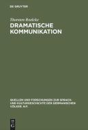 Dramatische Kommunikation di Thorsten Roelcke edito da De Gruyter