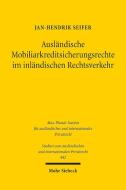 Ausländische Mobiliarkreditsicherungsrechte im inländischen Rechtsverkehr di Jan-Hendrik Seifer edito da Mohr Siebeck GmbH & Co. K