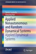 Applied Nonautonomous And Random Dynamical Systems di Tomas Caraballo, Xiaoying Han edito da Springer International Publishing Ag