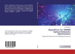 Algorithms for DWDM Optical Networks Optimization di Paulo Maurício edito da LAP LAMBERT Academic Publishing