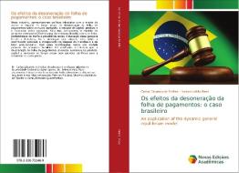 Os efeitos da desoneração da folha de pagamentos: o caso brasileiro di Carlos Eduardo de Freitas, Nelson Leitão Paes edito da Novas Edições Acadêmicas