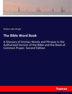 The Bible Word Book di William Aldis Wright edito da hansebooks