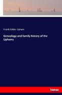 Genealogy and family history of the Uphams di Frank Kidder Upham edito da hansebooks