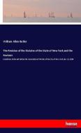 The Revision of the Statutes of the State of New York and the Revisers di William Allen Butler edito da hansebooks