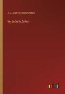 Veränderte Zeiten di J. C. Graf Von Wartensleben edito da Outlook Verlag